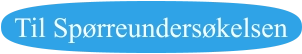 Til Spørreundersøkelsen